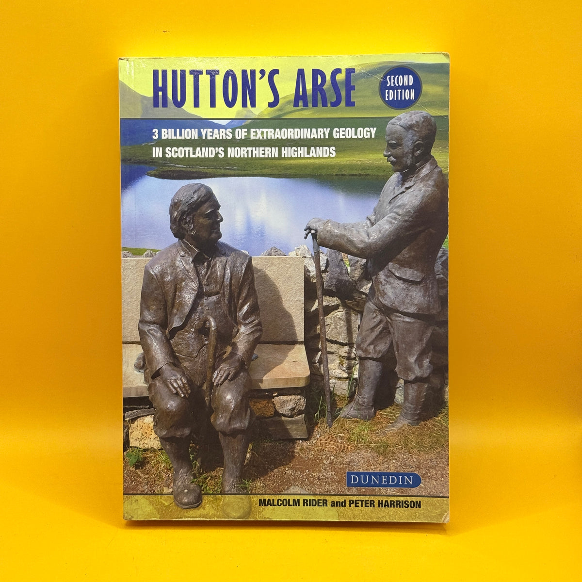 Hutton’s Arse: Three Billion Years of Extraordinary Geology in Scotland’s Northern Highlands by Malcolm Rider and Peter Harrison