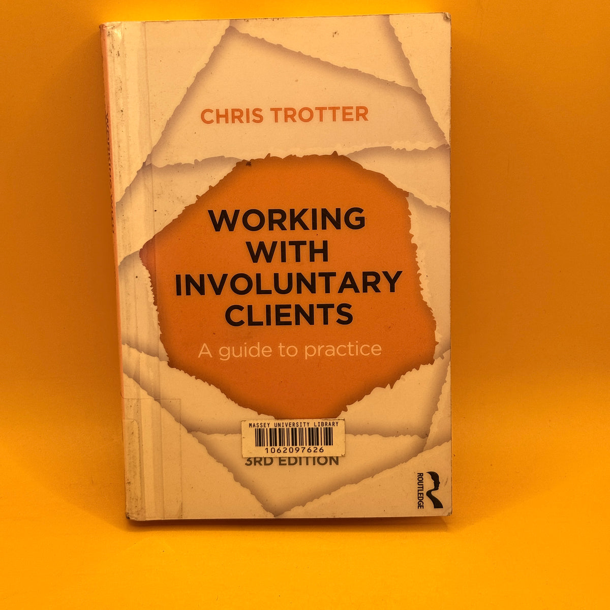 Working with Involuntary Clients: A Guide to Practice by Chris Trotter