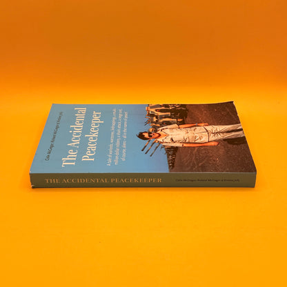 The Accidental Peacekeeper by Colin McGregor, Richard McGregor and Kirsten Jolly