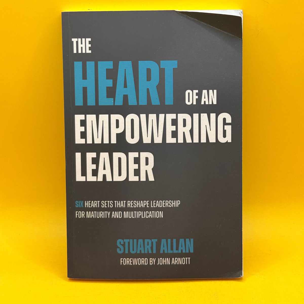 The Heart of an Empowering Leader by Stuart Allan