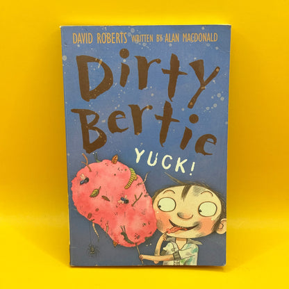 Dirty Bertie: Yuck! by Alan MacDonald and David Roberts