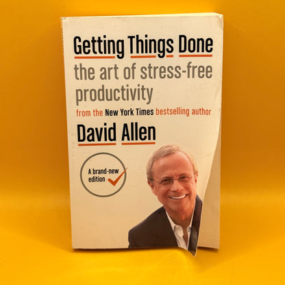 Getting Things Done: The Art of Stress-Free Productivity by David Allen