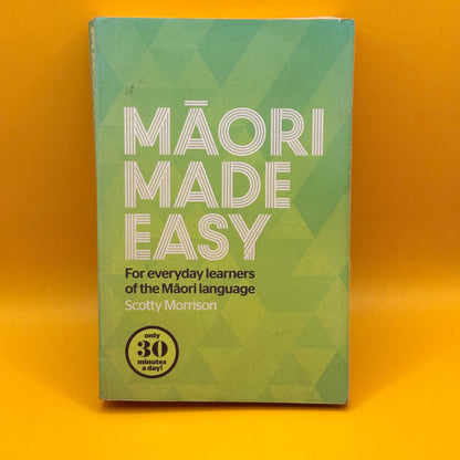 Māori Made Easy by Scotty Morrison