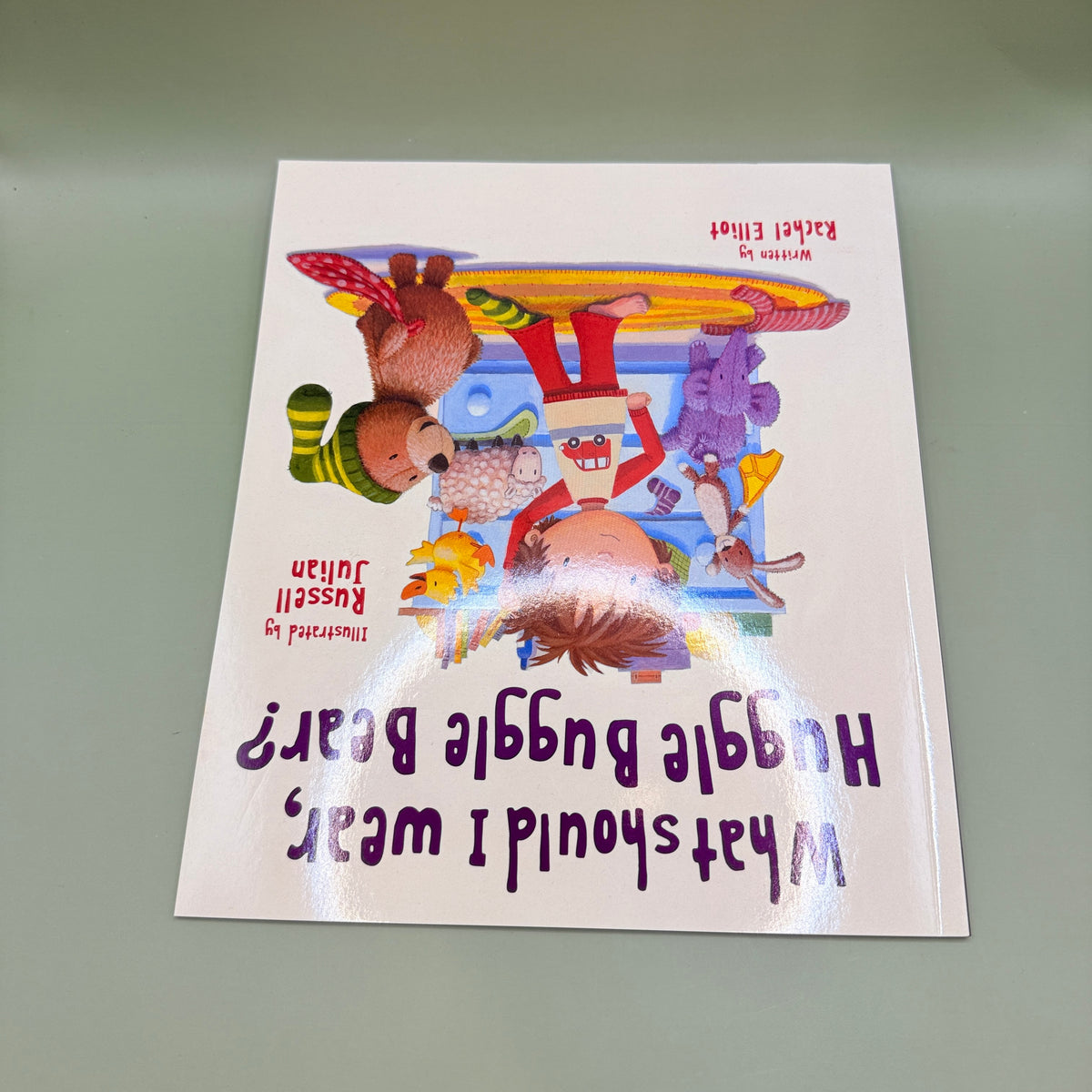 What Should I Wear, Huggle Buggle Bear? by Rachel Elliot