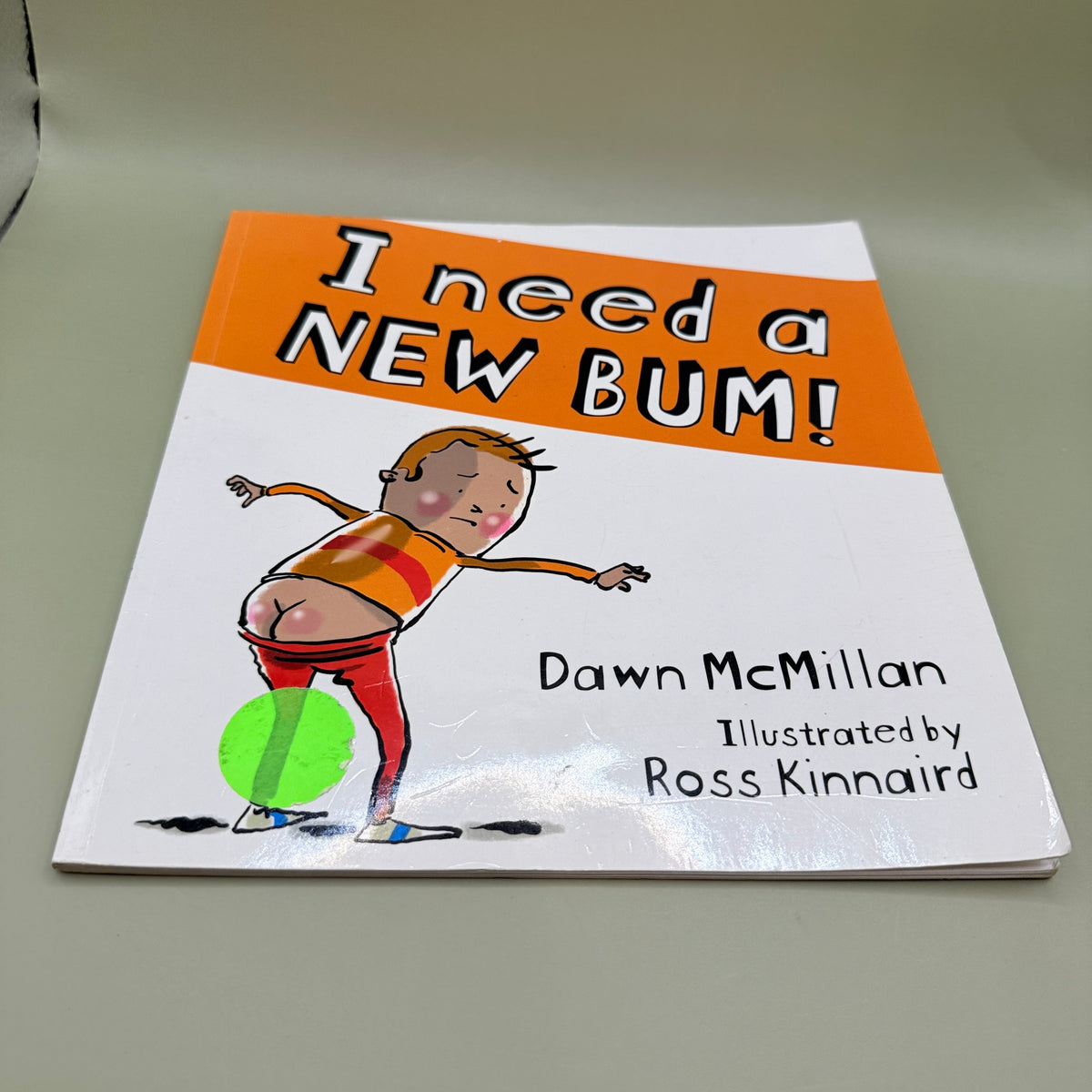 I Need a New Bum! by Dawn McMillan