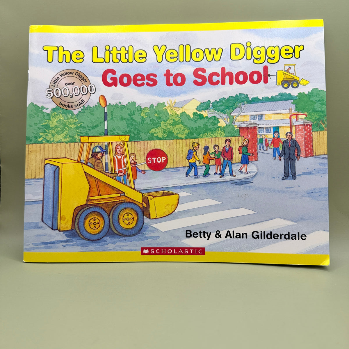 The Little Yellow Digger Goes to School by Betty & Alan Gilderdale