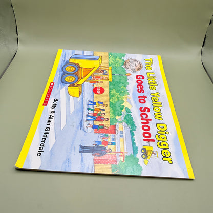 The Little Yellow Digger Goes to School by Betty & Alan Gilderdale