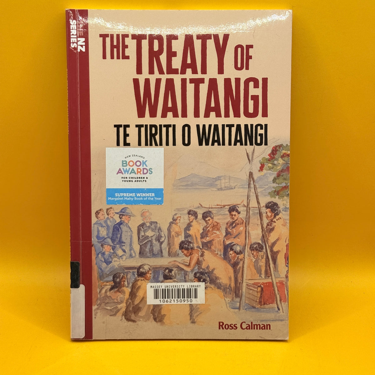 The Treaty of Waitangi / Te Tiriti o Waitangi by Ross Calman