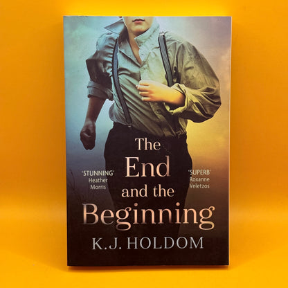 The End and the Beginning by K. J. Holdom