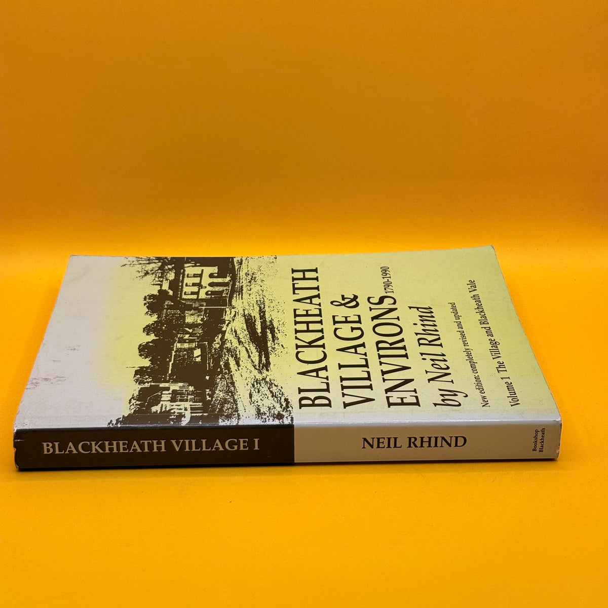 Blackheath Village & Environs 1790–1990, Volume 1: The Village and Blackheath Vale by Neil Rhind