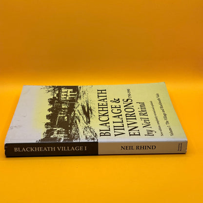 Blackheath Village & Environs 1790–1990, Volume 1: The Village and Blackheath Vale by Neil Rhind