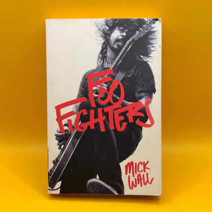 Foo Fighters by Mick Wall