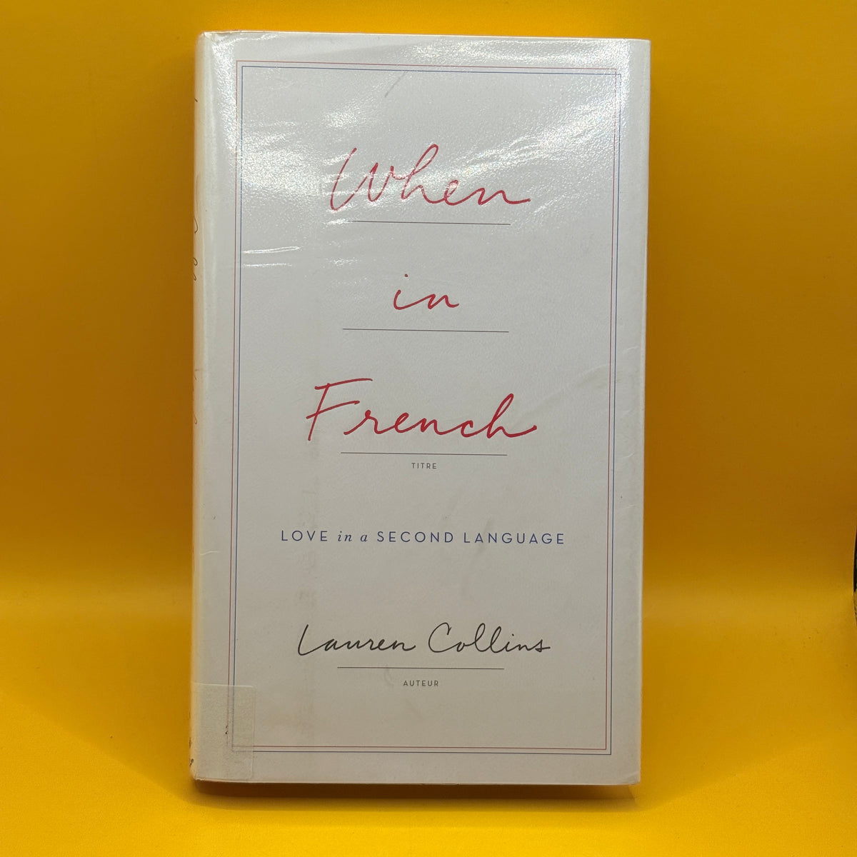 When in French: Love in a Second Language by Lauren Collins