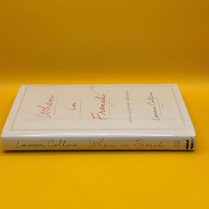 When in French: Love in a Second Language by Lauren Collins