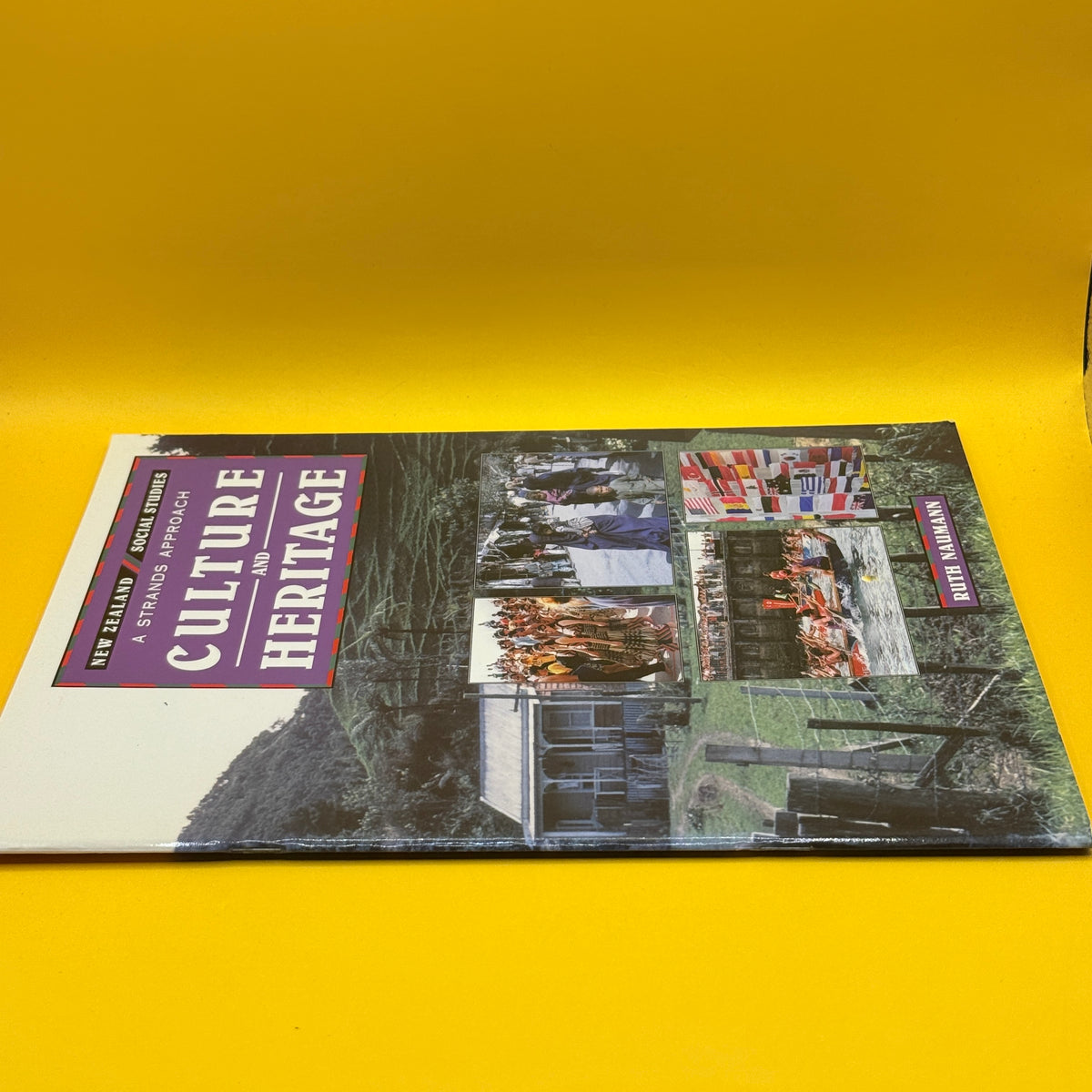 Culture and Heritage: New Zealand Social Studies, A Strands Approach by Ruth Naumann