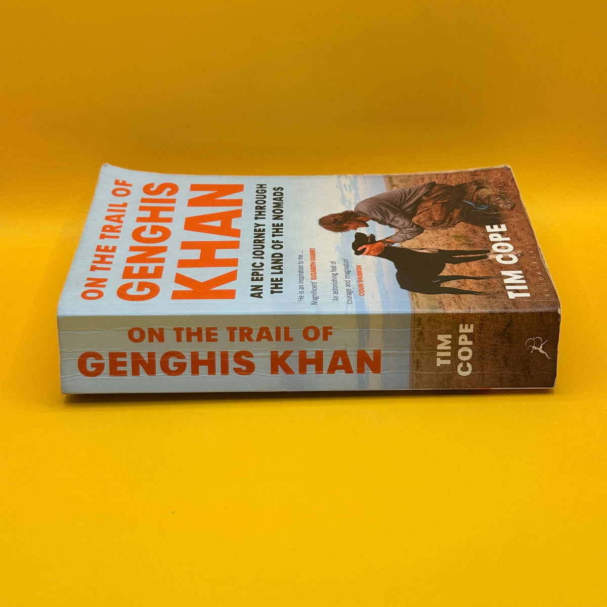 On the Trail of Genghis Khan: An Epic Journey Through the Land of the Nomads by Tim Cope
