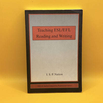 Teaching ESL/EFL Reading and Writing by I. S. P. Nation
