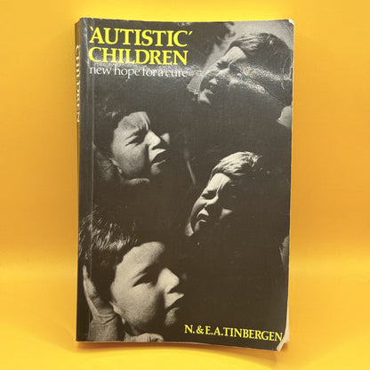 'Autistic' Children: New Hope for a Cure by Niko Tinbergen and Elisabeth A. Tinbergen