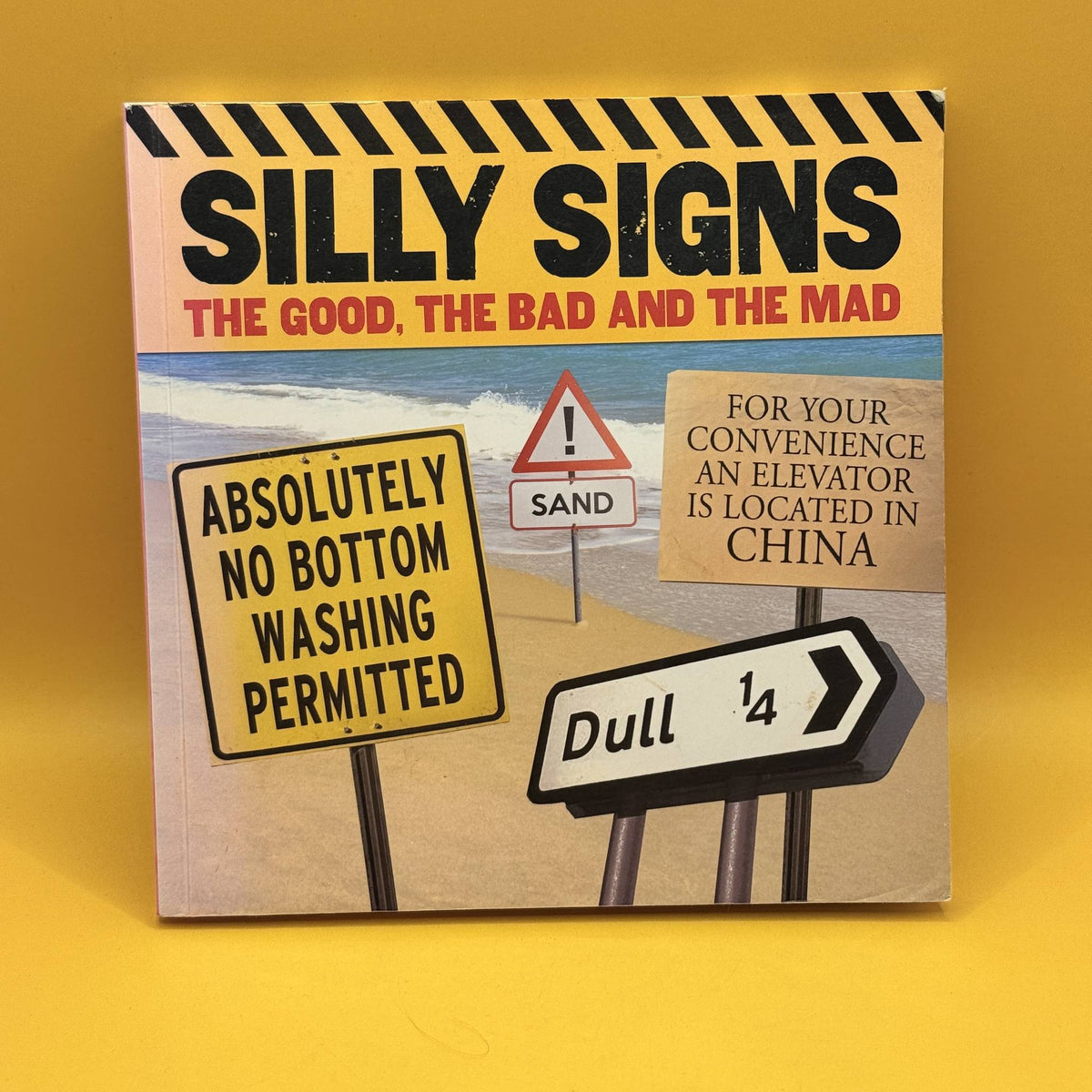 Silly Signs: The Good, the Bad and the Mad by Arcturus Publishing