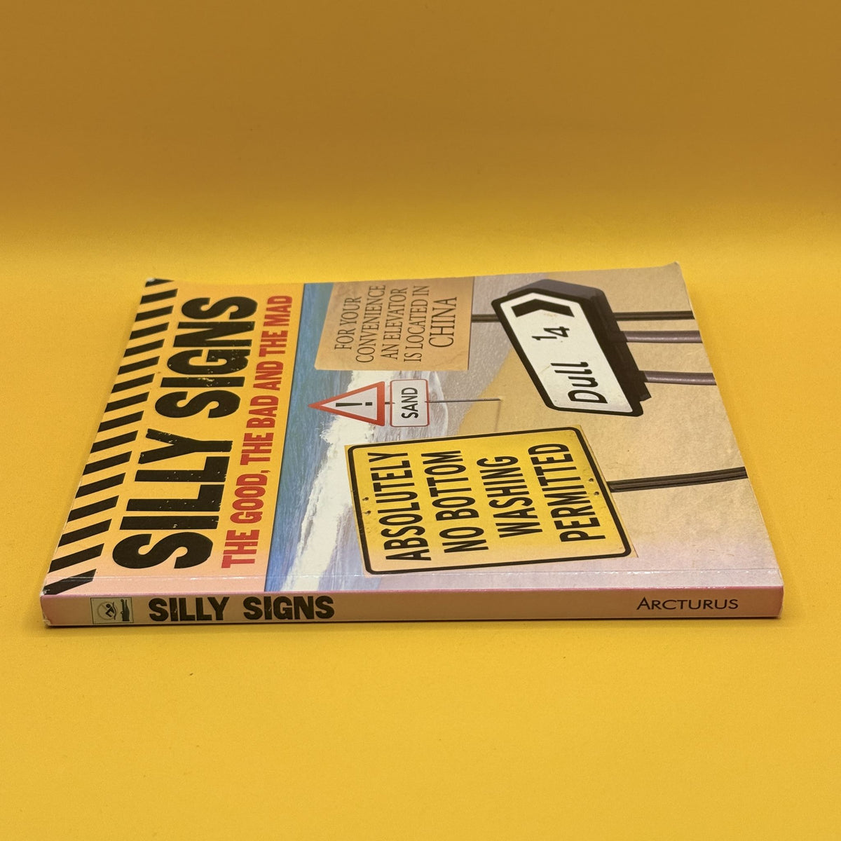 Silly Signs: The Good, the Bad and the Mad by Arcturus Publishing