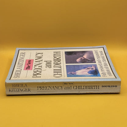 The New Pregnancy and Childbirth by Sheila Kitzinger