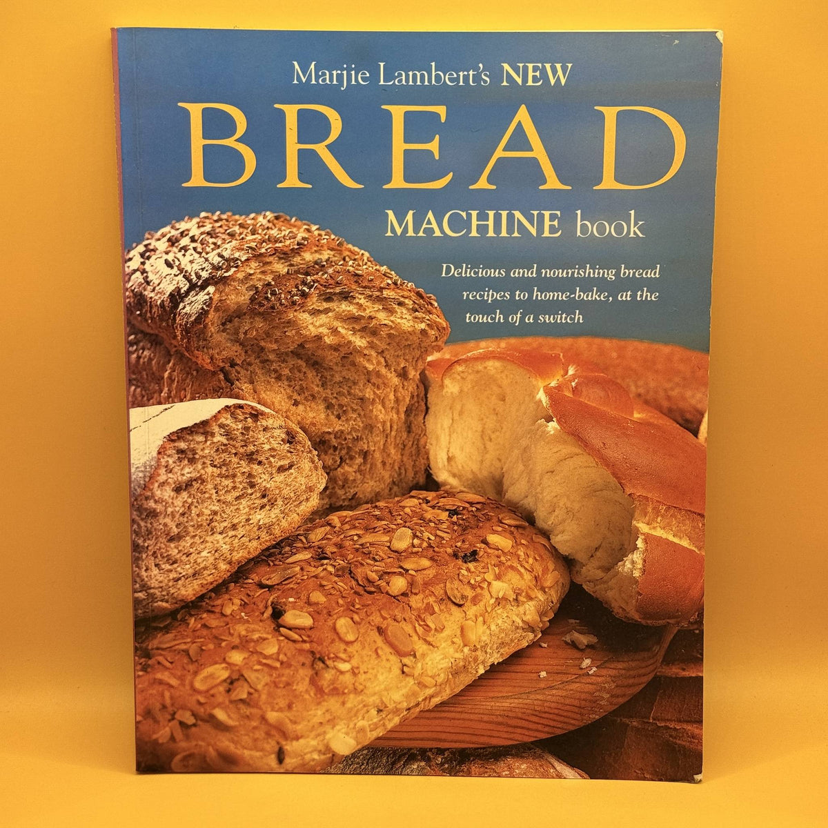 Marjie Lambert’s New Bread Machine Book by Marjie Lambert