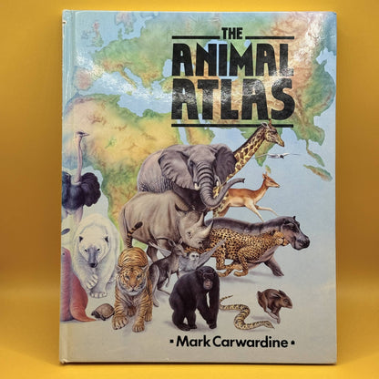 The Animal Atlas by Mark Carwardine 1988