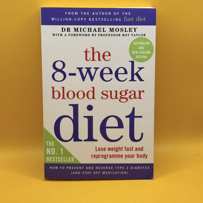 The 8-Week Blood Sugar Diet by Dr Michael Mosley
