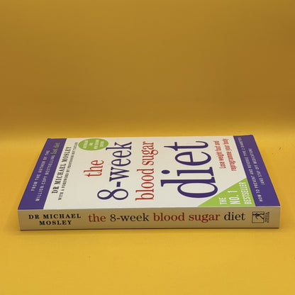 The 8-Week Blood Sugar Diet by Dr Michael Mosley