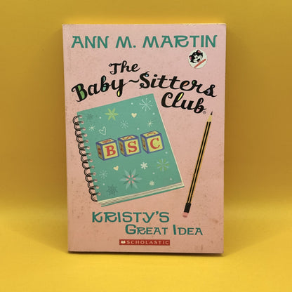 Kristy’s Great Idea (The Baby-Sitters Club) by Ann M. Martin