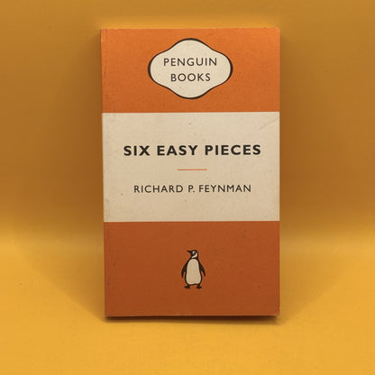 Six Easy Pieces by Richard P. Feynman