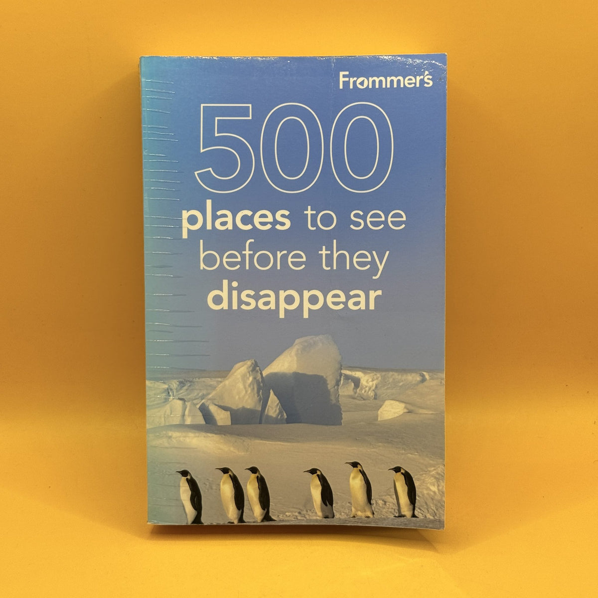 Frommer’s 500 Places to See Before They Disappear (2nd Edition) by Holly Hughes and Julie Duchaine