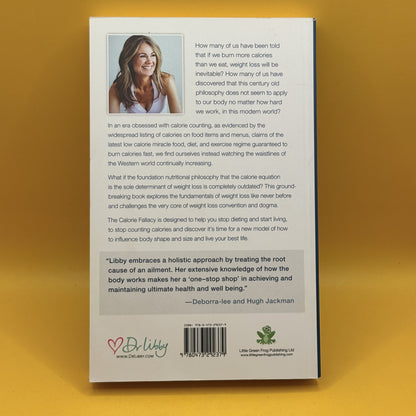 The Calorie Fallacy: Stop Dieting and Start Nourishing by Dr Libby Weaver