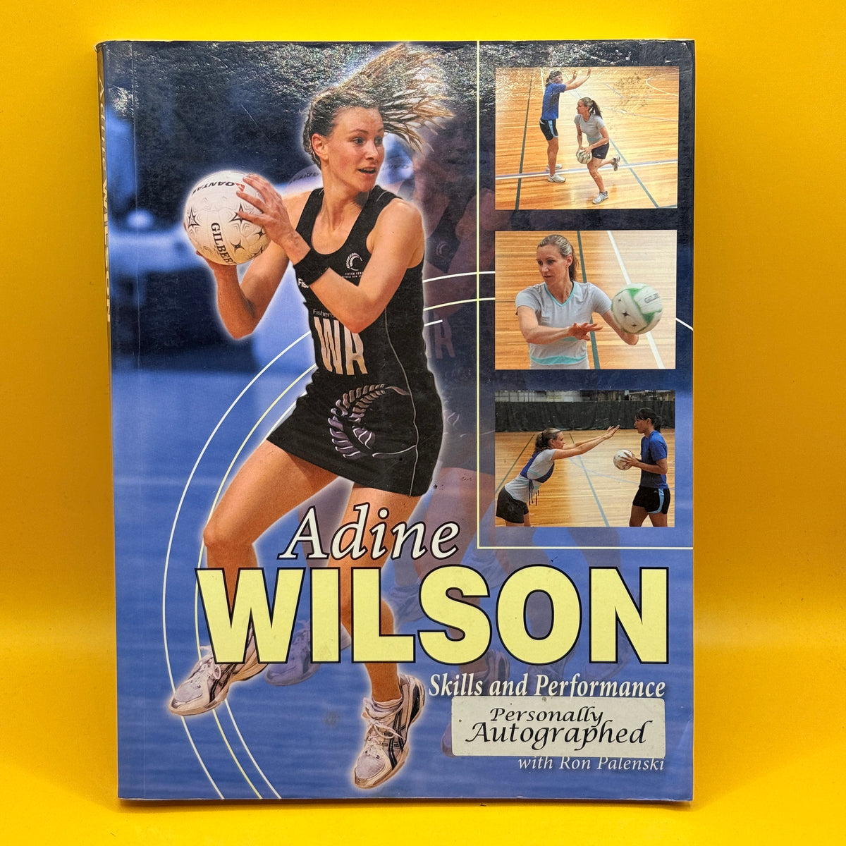 Adine Wilson: Skills and Performance by Adine Wilson and Ron Palenski *SIGNED*