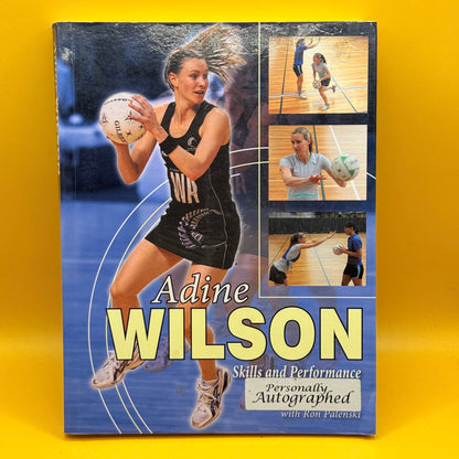 Adine Wilson: Skills and Performance by Adine Wilson and Ron Palenski *SIGNED*