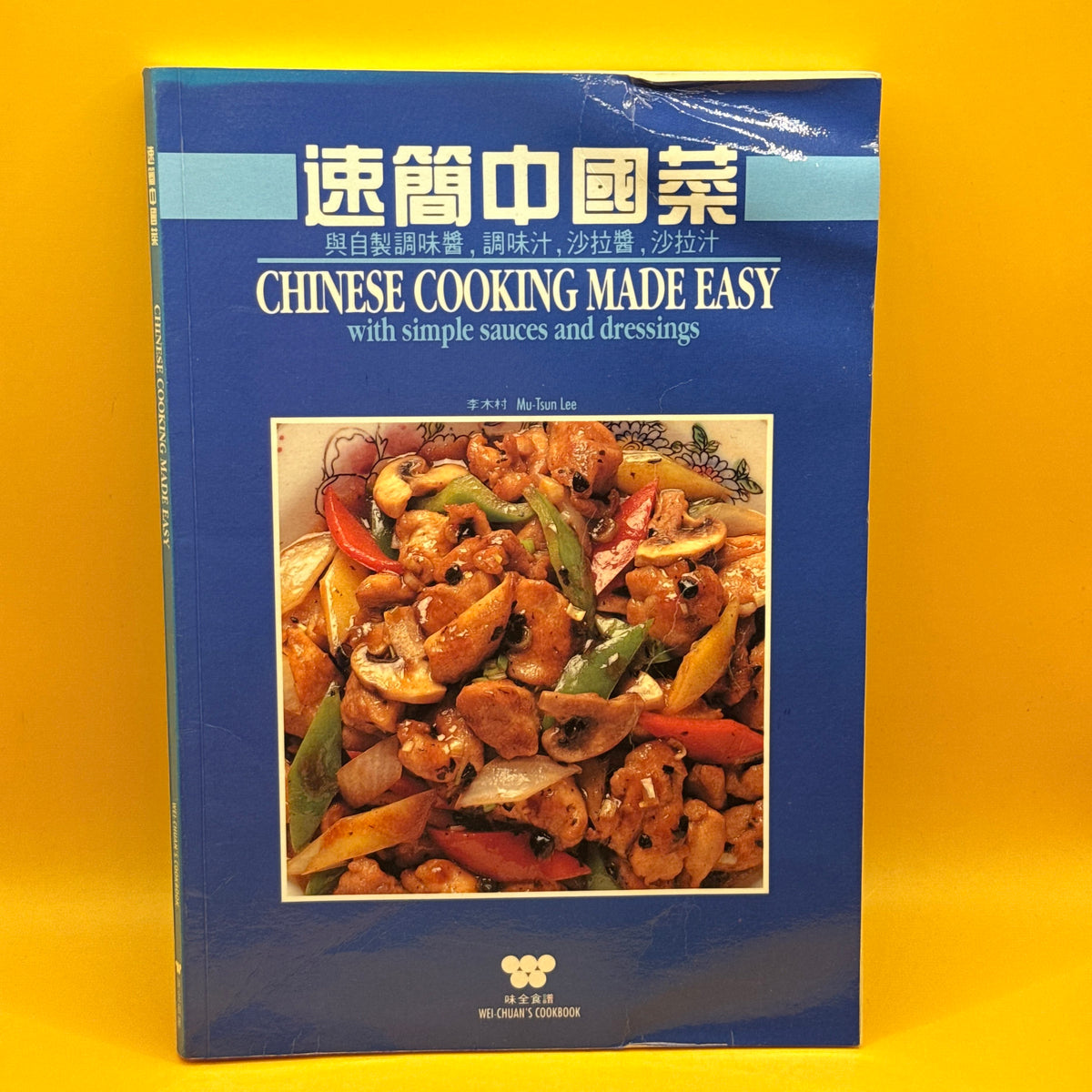 Chinese Cooking Made Easy: With Simple Sauces and Dressings by Mu-Tsun Lee