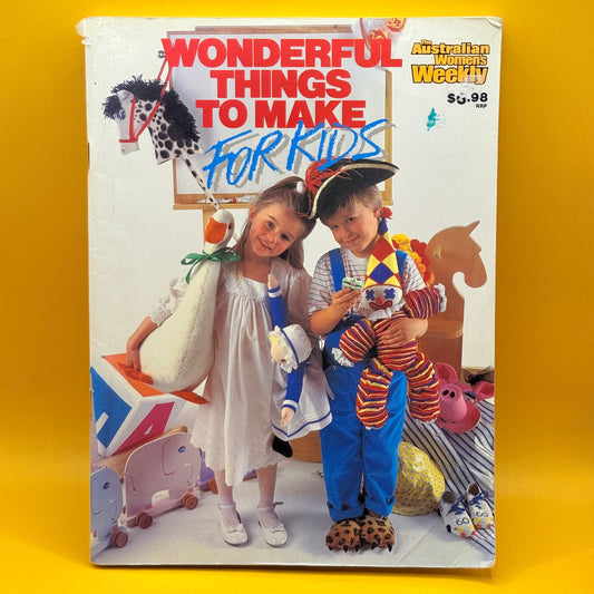 Wonderful Things to Make for Kids by The Australian Women’s Weekly