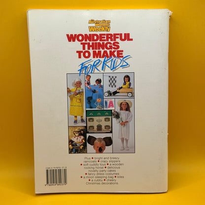 Wonderful Things to Make for Kids by The Australian Women’s Weekly