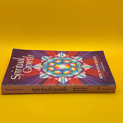Spiritual Growth: Being Your Higher Self by Sanaya Roman