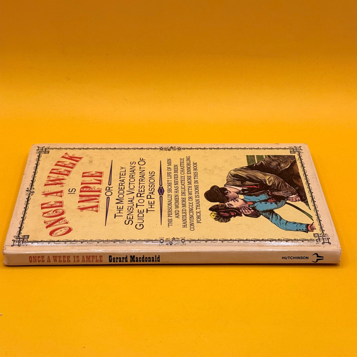 Once a Week Is Ample: The Moderately Sensual Victorian’s Guide to Restraint of the Passions by Gerard Macdonald (1982)
