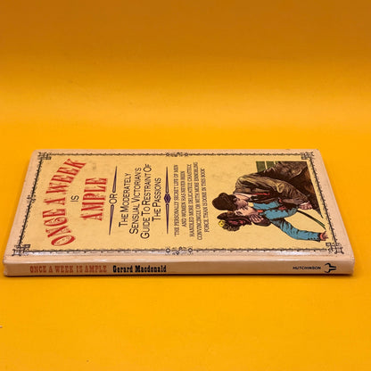 Once a Week Is Ample: The Moderately Sensual Victorian’s Guide to Restraint of the Passions by Gerard Macdonald (1982)
