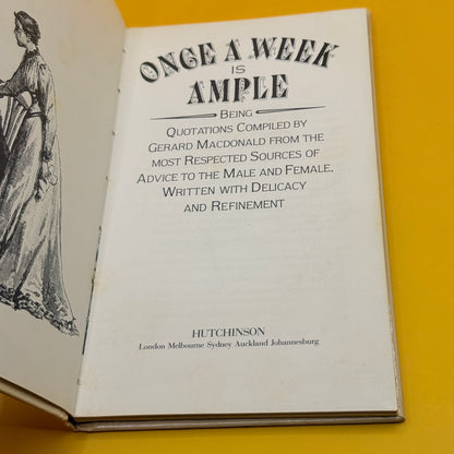 Once a Week Is Ample: The Moderately Sensual Victorian’s Guide to Restraint of the Passions by Gerard Macdonald (1982)