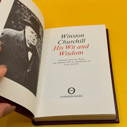 Winston Churchill: His Wit and Wisdom by Winston Churchill (Hyperion)