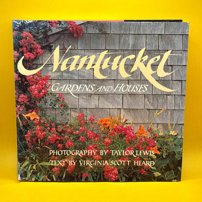 Nantucket Gardens and Houses by Virginia Scott Heard