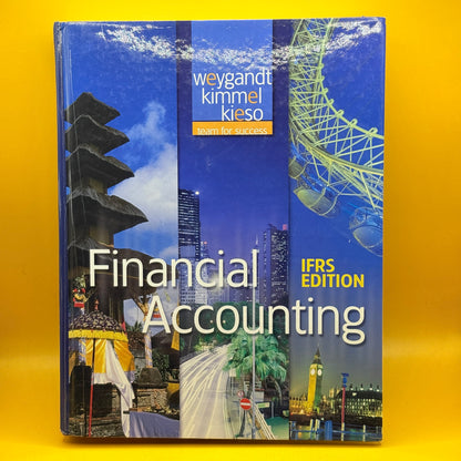 Financial Accounting: IFRS Edition by Jerry J. Weygandt, Paul D. Kimmel and Donald E. Kieso