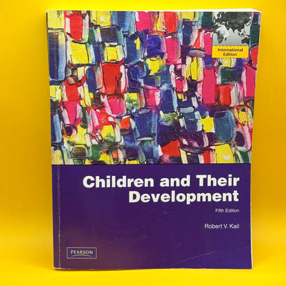 Children and Their Development (5th Edition) by Robert V. Kail