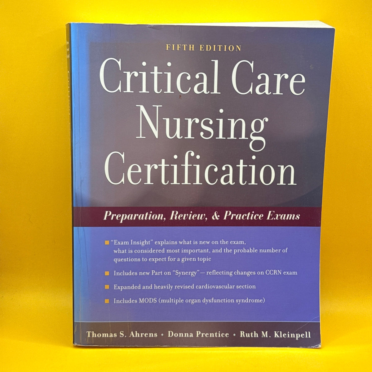 Critical Care Nursing Certification: Preparation, Review, & Practice Exams (5th Edition) by Thomas S. Ahrens, Donna Prentice and Ruth M. Kleinpell