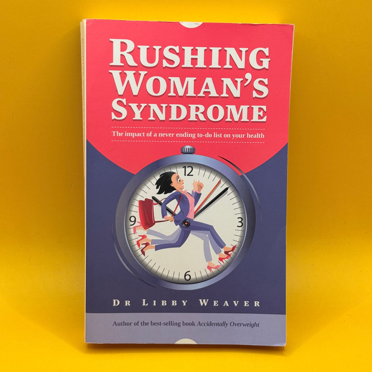 Rushing Woman’s Syndrome by Dr Libby Weaver (signed)