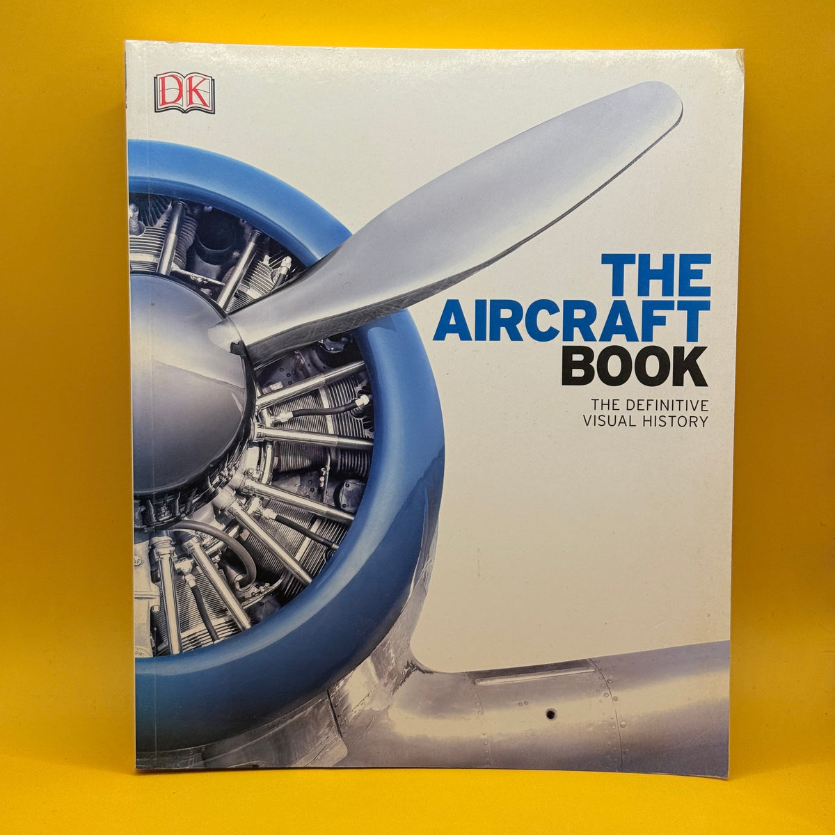 The Aircraft Book: The Definitive Visual History by DK