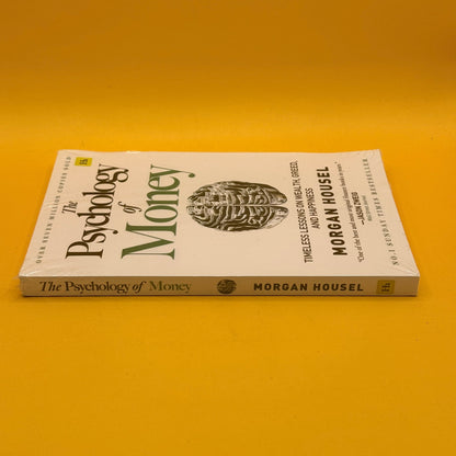 The Psychology of Money: Timeless Lessons on Wealth, Greed, and Happiness by Morgan Housel
